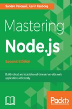 Mastering Node.js. Build robust and scalable real-time server-side web applications efficiently - Second Edition