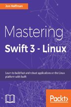 Okładka - Mastering Swift 3 - Linux. Click here to enter text - Jon Hoffman