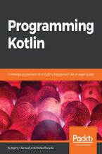 Programming Kotlin. Get to grips quickly with the best Java alternative