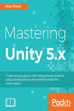 Okładka - Mastering Unity 5.x. Click here to enter text - Alan Thorn