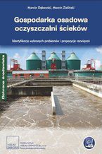 Okładka - Gospodarka osadowa oczyszczalni ścieków. Identyfikacja wybranych problemów i propozycje rozwiązań - Marcin Dębowski, Marcin Zieliński