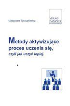 Okładka - Metody aktywizujące proces uczenia się, czyli jak uczyć lepiej - Małgorzata Taraszkiewicz