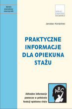 Okładka - Praktyczne informacje dla opiekuna stażu czyli jak uczyć lepiej - Jarosław Kordziński