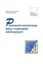 Okładka - Planowanie scenariuszy lekcji i materiałów edukacyjnych - Małgorzata Taraszkiewicz, Mariusz Malinowski