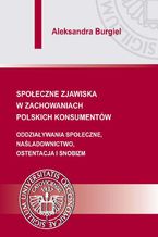 Spoeczne zjawiska w zachowaniach polskich konsumentw