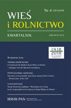 Okładka - Wieś i Rolnictwo nr 4(181)/2018 - Michał Pietrzak, Adam Czarnecki, Włodzimierz Rembisz, Katarzyna Zajda, Ilona Matysiak, Dominika Milczarek-Andrzejewska, Agata Malak-Rawlikowska, Tomasz Wojewodzic, Tamara Krawchenko, Aleksandra Pawłowska, Piotr Sulewski, Adam Wąs, Wojciech Sroka, Sławomir Pasikowski, Oskar Wolski, Paweł Chmieliński, Marcin Gospodarowicz