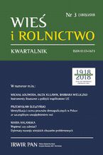 Okładka - Wieś i Rolnictwo nr 3(180)/2018 - Przemysław Śleszyński, Maria Halamska, Jacek Kulawik, Michał Soliwoda, Sławomir Kalinowski, Barbara Wieliczko, Joanna Bereżnicka, Andrzej Jędruchniewicz, Katarzyna Kokoszka, Małgorzata Pink, Tomasz Wojewodzic, Wiesław Musiał, Anna Kłoczko-Gajewska, Olga Markiewicz, Marta Czekaj, Bartłomiej Bajan, Wawrzyniec Czubak