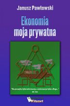 Okładka - Ekonomia moja prywatna - Janusz Pawłowski