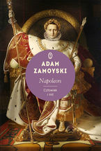 Okładka - Napoleon. Człowiek i mit - Adam Zamoyski