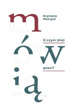 Okładka - O czym (nie) mówią poeci? - Krystyna Pietrych