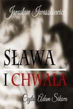 Okładka - Sława i chwała - Jarosław Iwaszkiewicz