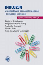 Inkluzja w perspektywie pedagogiki specjalnej i pedagogiki społecznej