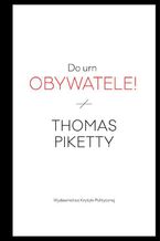 Okładka - Do urn obywatele! - Thomas Piketty