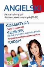 Angielski dla pocztkujcych i redniozaawansowanych (A1-B1)