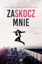 Okładka - Zaskocz mnie - Małgorzata Falkowska, Daria Skiba