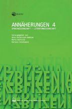 Okładka - Annäherungen 4: SPRACHWISSENSCHAFT  LITERATURWISSENSCHAFT - Anna Stolarczyk-Gembiak, Marta Woźnicka, Dariusz Dolatowski