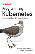 Okładka - Programming Kubernetes. Developing Cloud-Native Applications - Michael Hausenblas, Stefan Schimanski