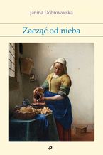 Okładka - Zacząć od nieba - Janina Dobrowolska