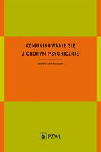 Komunikowanie się z chorym psychicznie