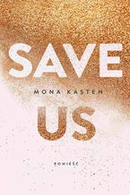 Okładka - Save us - Mona Kasten