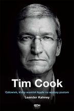 Okładka - Tim Cook. Człowiek, który wzniósł Apple na wyższy poziom - Leander Kahney
