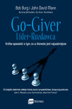 Okładka - Go-Giver. Lider-Rozdawca - Bob Burg, John David Mann
