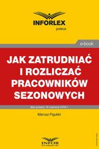 Jak zatrudniać i rozliczać pracowników sezonowych