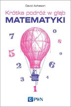 Okładka książki Krótka podróż w głąb matematyki