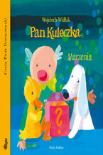 Okładka - Pan Kuleczka Marzenia - Wojciech Widłak