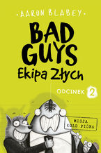 Bad Guys. Ekipa Zych Odcinek 2