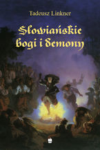 Sowiaskie bogi i demony. Z rkopisu Bronisawa Trentowskiego