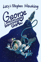 Okładka - George i poszukiwanie kosmicznego skarbu - Lucy Hawking, Stephen Hawking