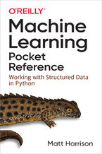Machine Learning Pocket Reference. Working with Structured Data in Python
