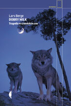 Okadka ksiki Dobry wilk. Tragedia w szwedzkim zoo