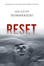 Okładka - Trylogia łódzka (tom 3). Reset - Krzysztof Domaradzki