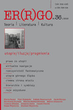 Okładka - "Er(r)go. Teoria | Literatura | Kultura" 2018. Nr 36, 1/2018: utopie/iluzje/pragnienia - red. Wojciech Kalaga, Beata Wojewoda