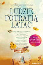 Okładka - Ludzie potrafią latać - Agnieszka Lingas-Łoniewska, Małgorzata Warda, Magdalena Knedler,  Anna Szafrańska, Anna Kasiuk, Jolanta Kosowska, Daniel Koziarski, Daniel Radziejewski, Rafał Cichowski