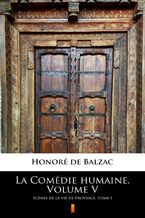 Okładka - La Comédie humaine. Volume V. Scenes de la vie de Province. Tome I - Honoré de Balzac