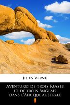 Aventures de trois Russes et de trois Anglais dans lAfrique australe