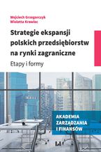 Okadka ksiki Strategie ekspansji polskich przedsibiorstw na rynki zagraniczne. Etapy i formy