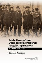 Polska i inne pastwa wobec problemw reparacji i dugw zagranicznych w latach 1918-1939