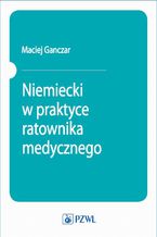 Okładka - Niemiecki w praktyce ratownika medycznego - Maciej Ganczar