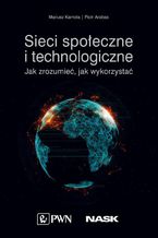 Okładka - Sieci społeczne i technologiczne - Mariusz Kamola, Piotr Arabas