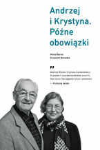 Okładka - Andrzej i Krystyna. Późne obowiązki - Witold Bereś, Krzysztof Burnetko