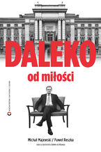 Okładka - Daleko od miłości - Paweł Reszka, Michał Majewski