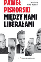 Między nami liberałami. Rozmawia Michał Majewski