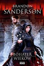 Okładka - Z mgły zrodzony. Bohater wieków. Tom 3 - Brandon Sanderson