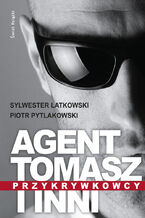 Okładka - Agent Tomasz i inni - Piotr Pytlakowski