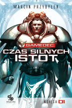 Okładka - Gamedec. (#5). Czas silnych istot, tom 1 - Marcin Przybyłek