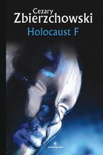 Science Fiction z plusem. Holocaust F